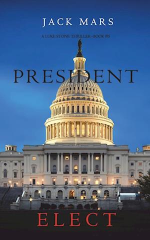 President Elect (A Luke Stone Thriller-Book 5)