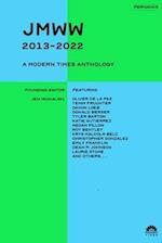 jmww (2013-2022): A Modern Times Anthology 