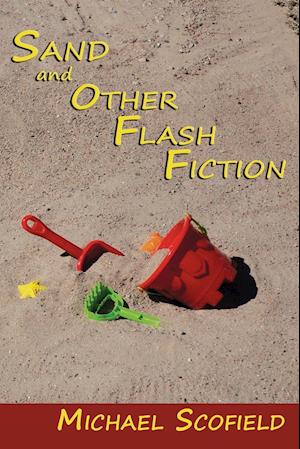 Sand and Other Flash Fiction, Short Stories