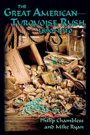 The Great American Turquoise Rush, 1890-1910, Softcover