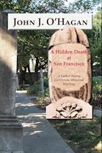 A Hidden Death At San Francisco: A Father Ibarra California Missions Mystery 