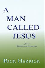 A Man Called Jesus, Revised and Annotated 