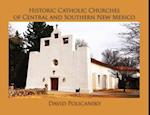 Historic Catholic Churches of Central and Southern New Mexico / Softcover 