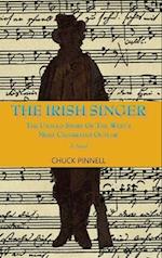 The Irish Singer, A Novel: The Untold Story of the West's Most Celebrated Outlaw 