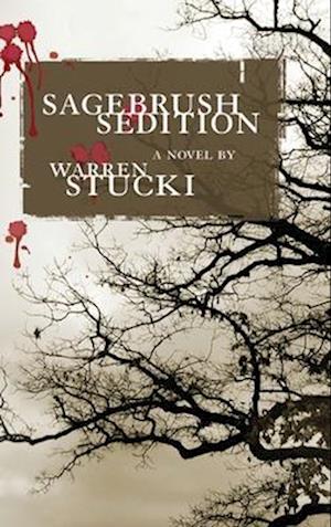 Sagebrush Sedition: A Novel