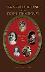 New Mexico Heroines of the Twentieth Century