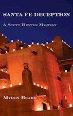 Santa Fe Deception: A Scott Hunter Mystery 