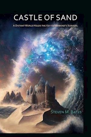 Castle Of Sand: A Distant World Holds the Key to Mankind's Survival