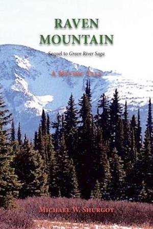 Raven Mountain: Sequel to Green River Saga