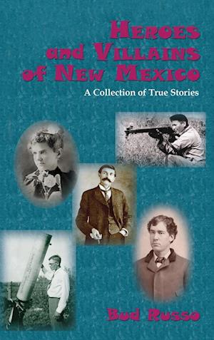 Heroes and Villains of New Mexico