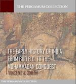 Early History of India from 600 B.C. to the Muhammadan Conquest