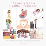 The Secrets to a Healthy Pregnancy