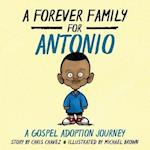 A Forever Family for Antonio: A Gospel Adoption Journey 