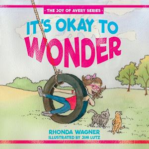 It's Okay to Wonder