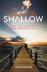 Beyond the Shallow