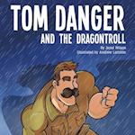 Tom Danger and the Dragontroll 