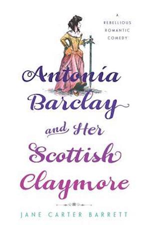 Antonia Barclay and Her Scottish Claymore