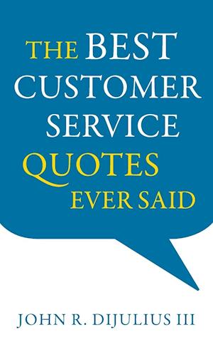The Best Customer Service Quotes Ever Said