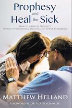 Prophesy and Heal the Sick