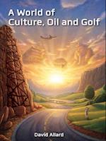 World of Culture, Oil and Golf