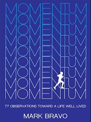 Momentum: 77 Observations Toward a Life Well Lived