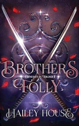 BROTHER'S FOLLY - Generations Trilogy Book I