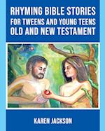 Rhyming Bible Stories - For Tweens and Young Teens Old and New Testament 