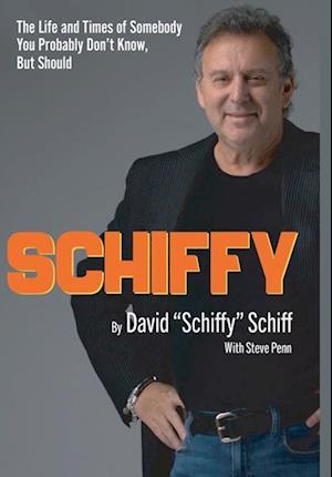 Schiffy - The Life and Times of Somebody You Probably Don't Know, But Should