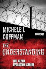 The Understanding: Book Two in The Alpha Evolution Series 