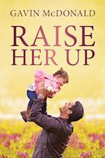 Raise Her Up