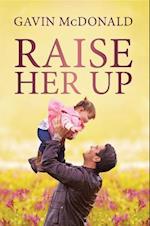 Raise Her Up