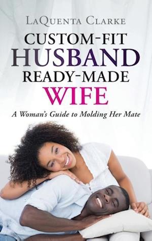 Custom-Fit Husband Ready-Made Wife