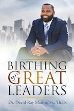 Birthing of Great Leaders