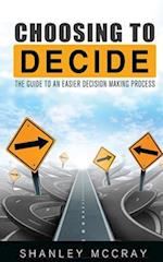 Choosing to Decide
