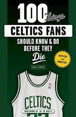 100 Things Celtics Fans Should Know & Do Before They Die