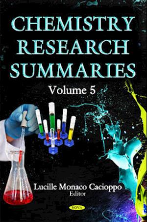 Chemistry Research Summaries. Volume 5