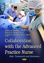 Collaboration with the Advanced Practice Nurse: Role, Teamwork and Outcomes