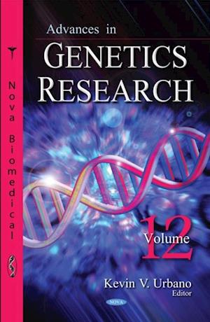 Advances in Genetics Research. Volume 12