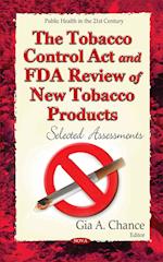 The Tobacco Control Act and FDA Review of New Tobacco Products