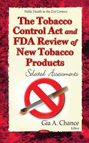 Tobacco Control Act and FDA Review of New Tobacco Products