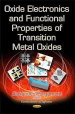 Oxide Electronics and Functional Properties of Transition Metal Oxides