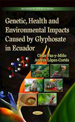 Genetic, Health & Environmental Impacts Caused by Glyphosate in Ecuador