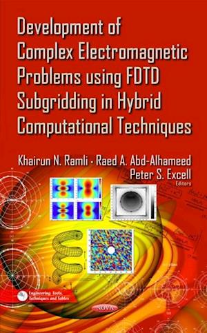 Development of Complex Electromagnetic Problems using FDTD Subgridding in Hybrid Computational Techniques