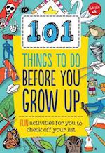 101 Things to Do Before You Grow Up