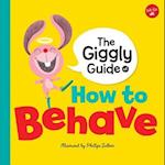 The Giggly Guide of How to Behave