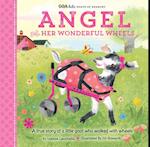 GOA Kids - Goats of Anarchy: Angel and Her Wonderful Wheels : A true story of a little goat who walked with wheels