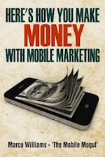 Here's How You Make Money with Mobile Marketing