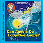 Can Angels Do Loop Dee Loops?