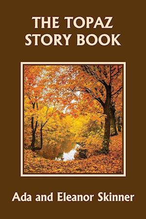 The Topaz Story Book (Yesterday's Classics)