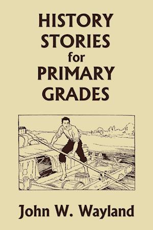 History Stories for Primary Grades (Yesterday's Classics)